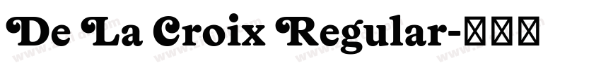 De La Croix Regular字体转换 De La Croix Regular字体转换